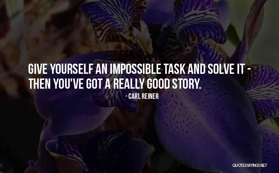 A Good Story Quotes By Carl Reiner A Good Story Quotes By Carl Reiner