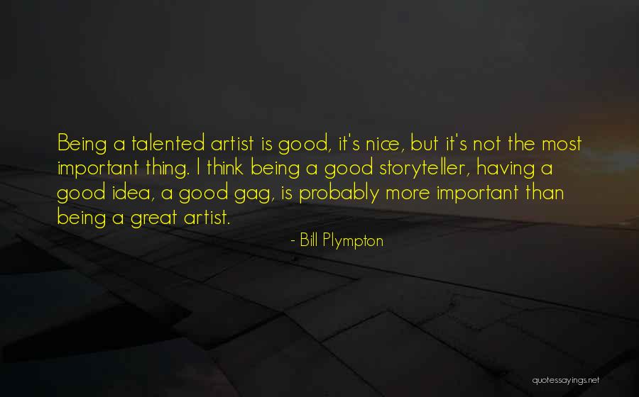 A Good Storyteller Quotes By Bill Plympton A Good Storyteller Quotes By Bill Plympton