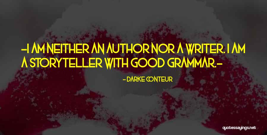 A Good Storyteller Quotes By Darke Conteur A Good Storyteller Quotes By Darke Conteur