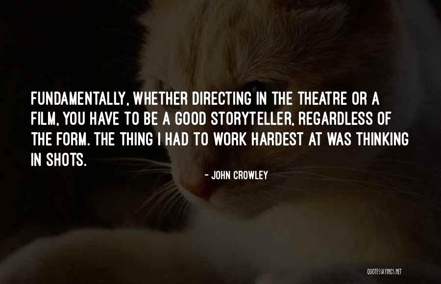 A Good Storyteller Quotes By John Crowley A Good Storyteller Quotes By John Crowley