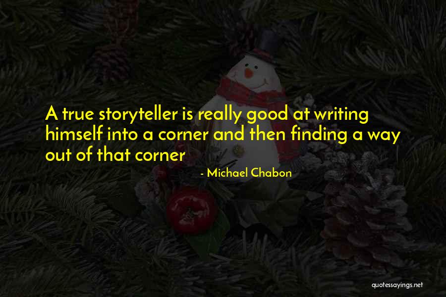 A Good Storyteller Quotes By Michael Chabon A Good Storyteller Quotes By Michael Chabon