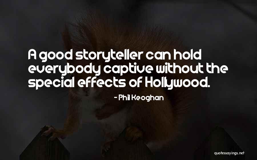 A Good Storyteller Quotes By Phil Keoghan A Good Storyteller Quotes By Phil Keoghan