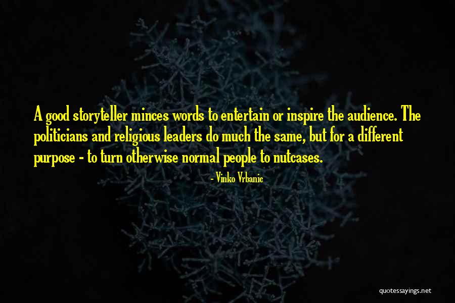 A Good Storyteller Quotes By Vinko Vrbanic A Good Storyteller Quotes By Vinko Vrbanic