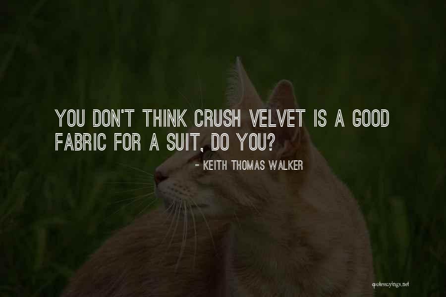 A Good Suit Quotes By Keith Thomas Walker A Good Suit Quotes By Keith Thomas Walker