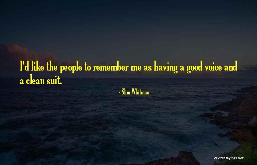 A Good Suit Quotes By Slim Whitman A Good Suit Quotes By Slim Whitman