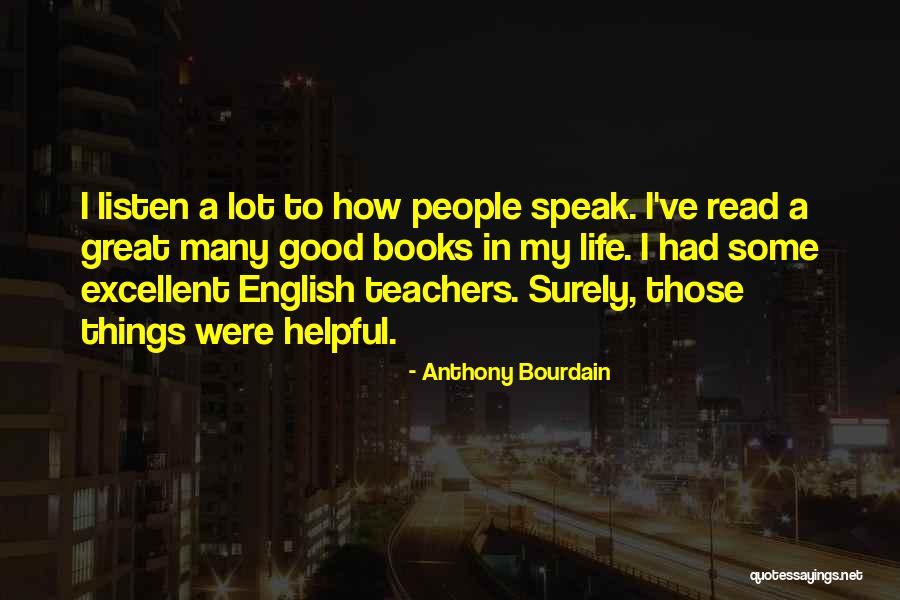 A Good Teacher Quotes By Anthony Bourdain A Good Teacher Quotes By Anthony Bourdain