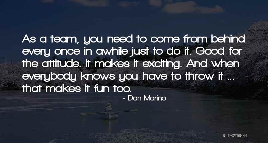 A Good Team Quotes By Dan Marino A Good Team Quotes By Dan Marino