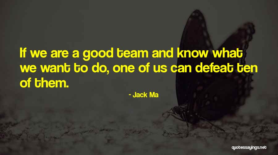 A Good Team Quotes By Jack Ma A Good Team Quotes By Jack Ma