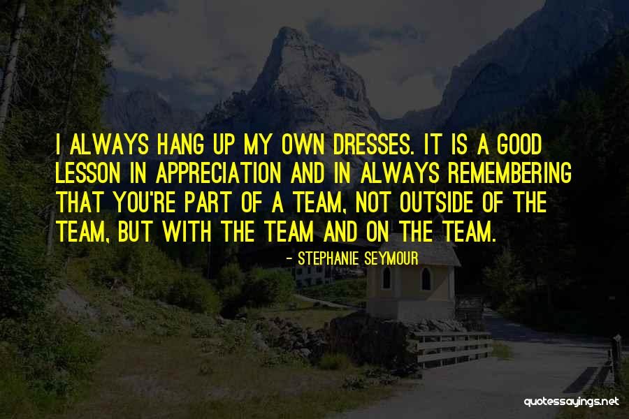 A Good Team Quotes By Stephanie Seymour A Good Team Quotes By Stephanie Seymour