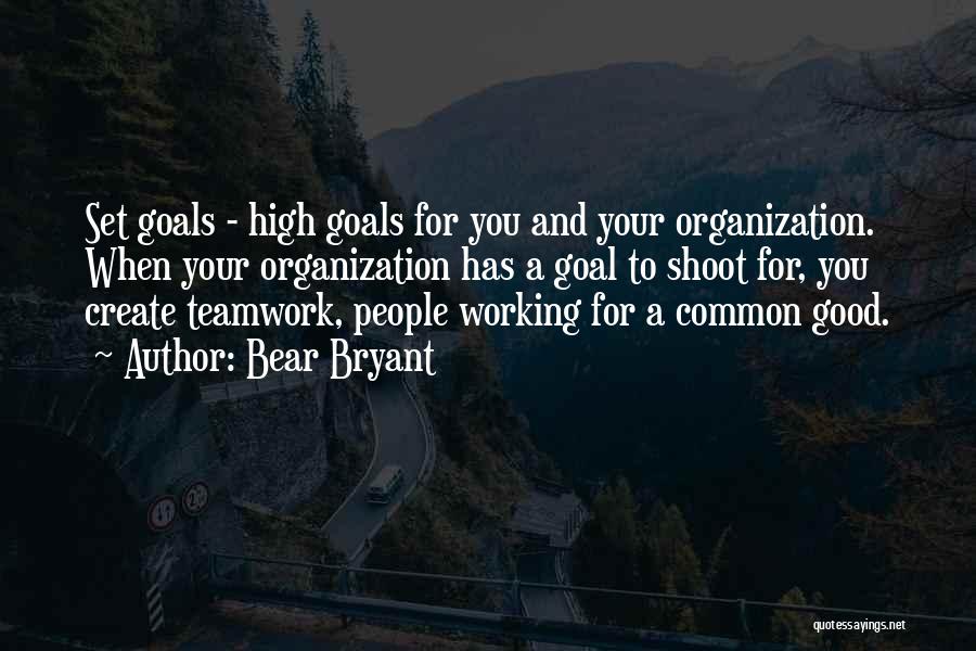 A Good Teamwork Quotes By Bear Bryant