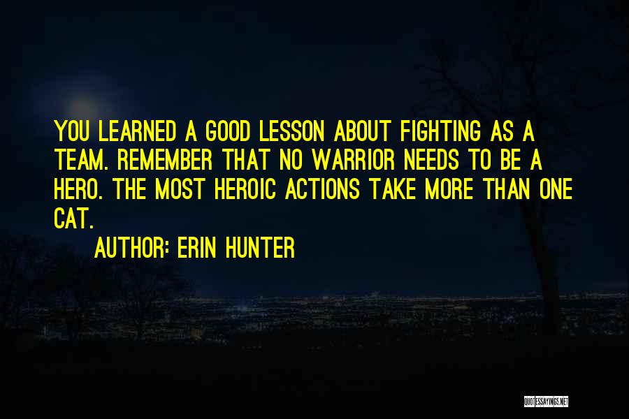 A Good Teamwork Quotes By Erin Hunter