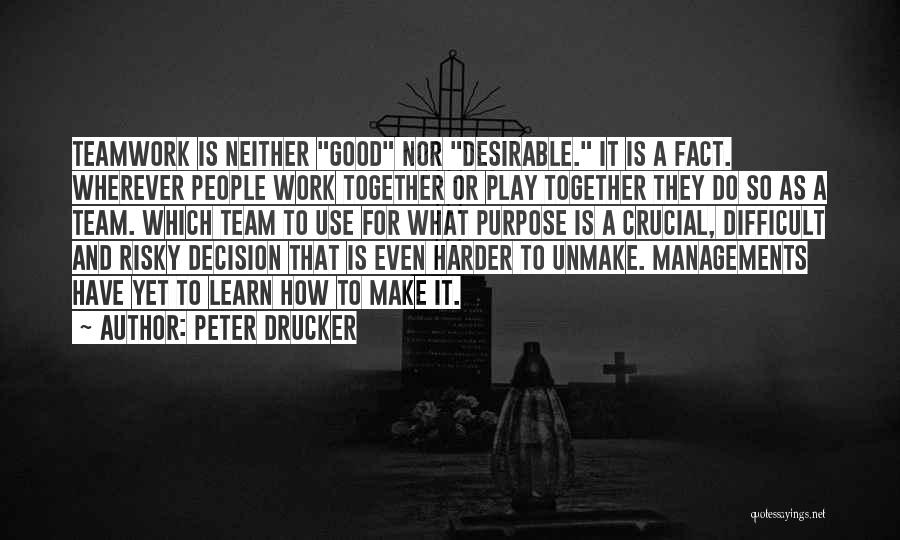 A Good Teamwork Quotes By Peter Drucker