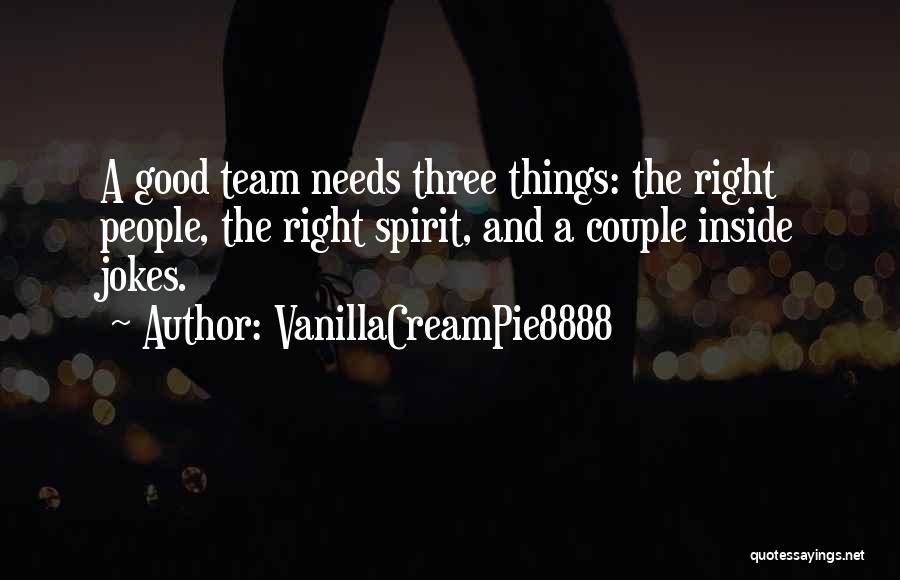A Good Teamwork Quotes By VanillaCreamPie8888