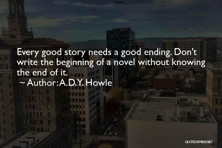 A Good Thing Ending Quotes By A.D.Y. Howle