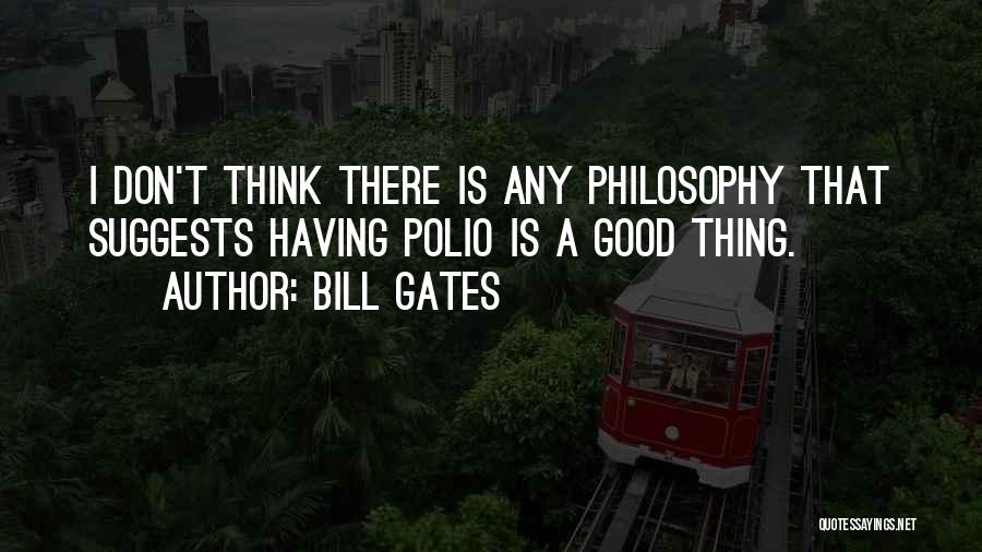 A Good Thing Quotes By Bill Gates