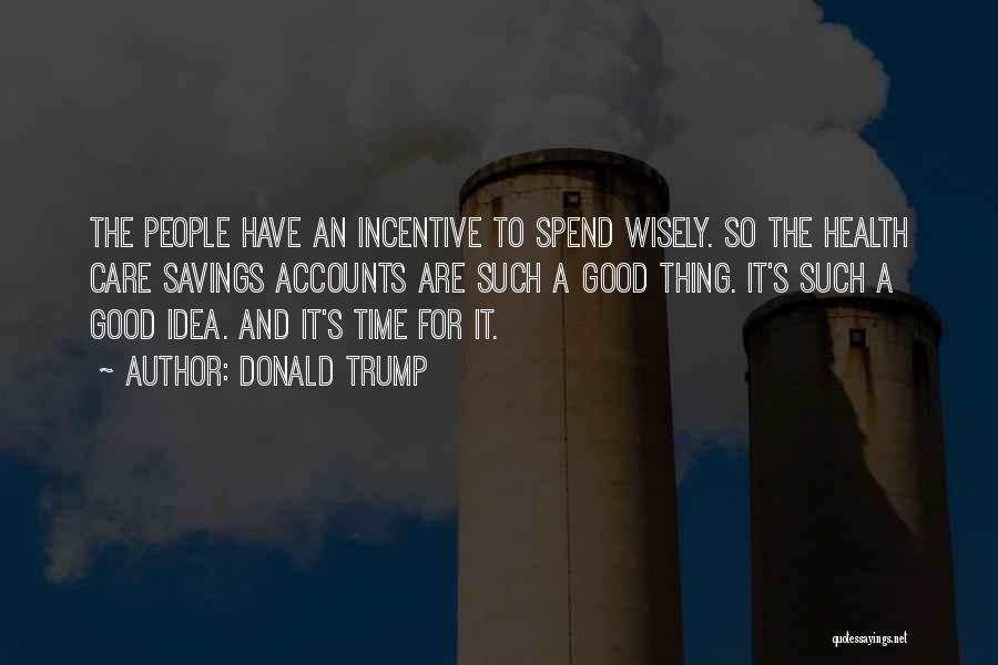 A Good Thing Quotes By Donald Trump