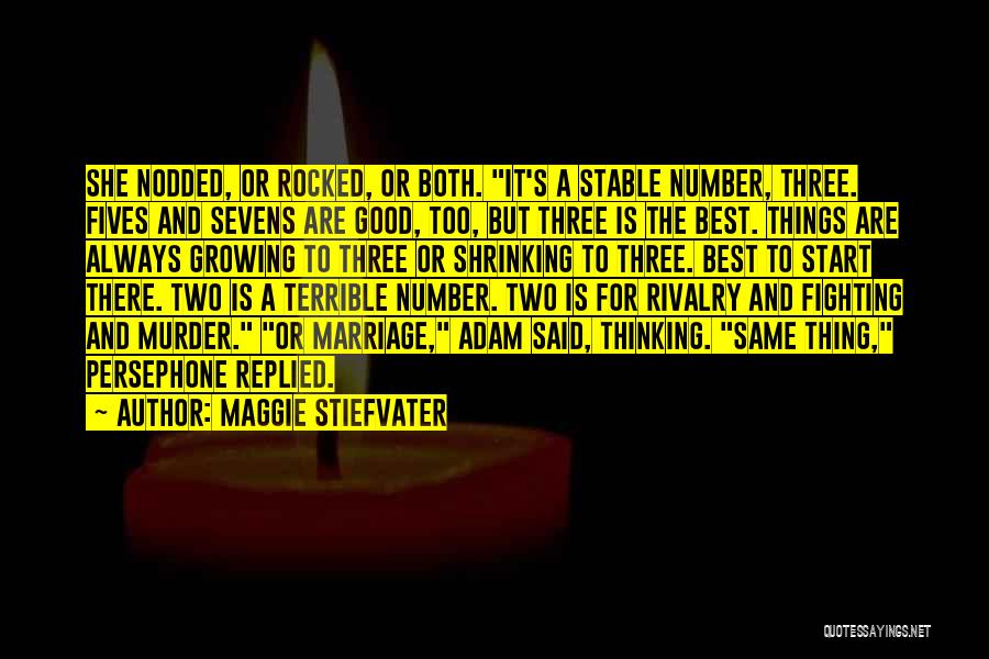 A Good Thing Quotes By Maggie Stiefvater