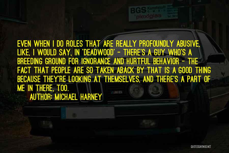 A Good Thing Quotes By Michael Harney