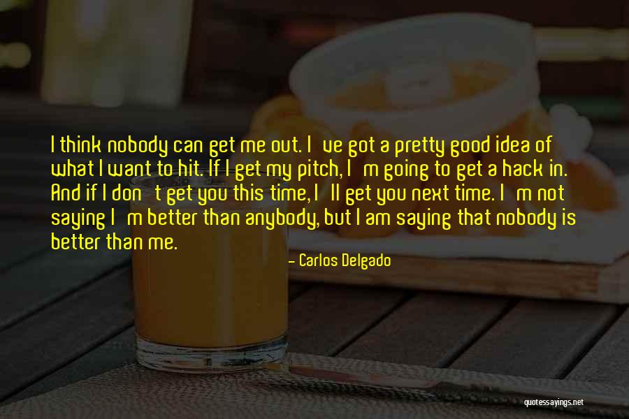 A Good Time Quotes By Carlos Delgado