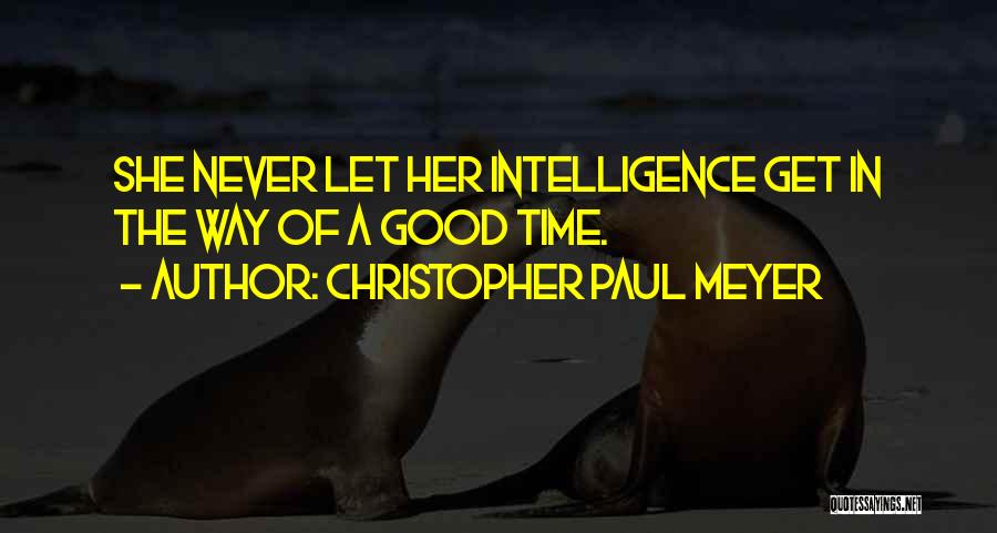 A Good Time Quotes By Christopher Paul Meyer