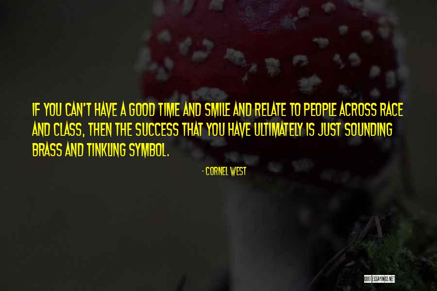 A Good Time Quotes By Cornel West