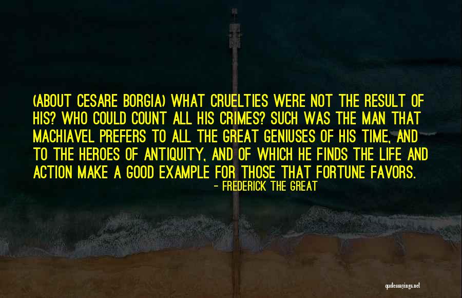 A Good Time Quotes By Frederick The Great