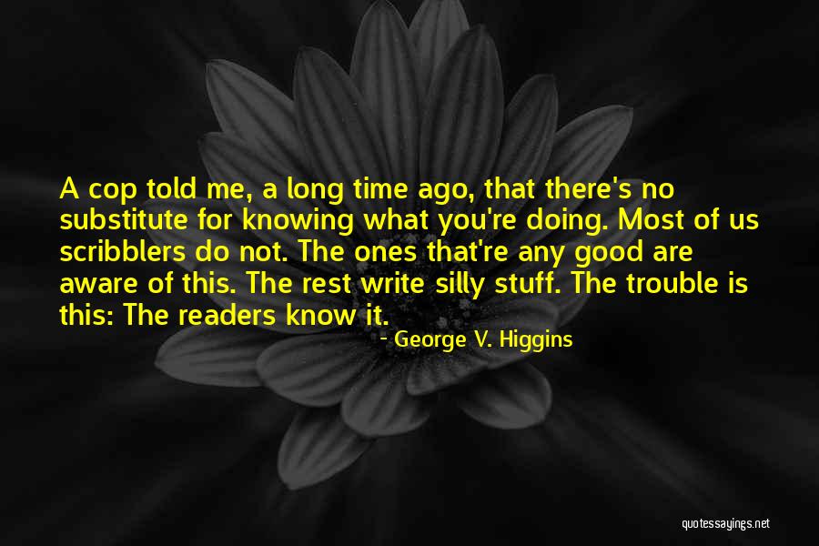 A Good Time Quotes By George V. Higgins