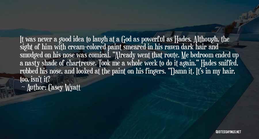 A Good Week Quotes By Casey Wyatt