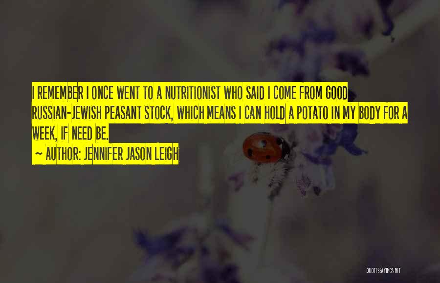 A Good Week Quotes By Jennifer Jason Leigh