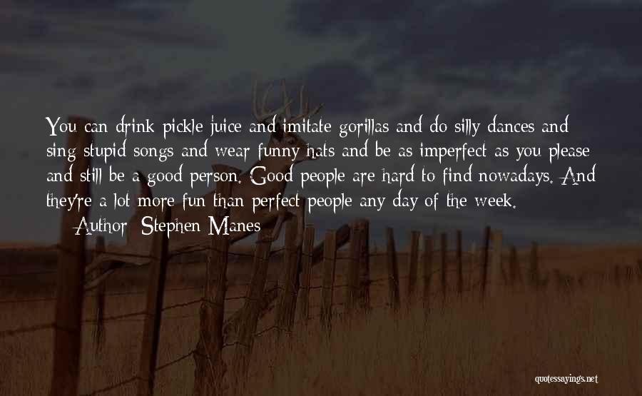 A Good Week Quotes By Stephen Manes