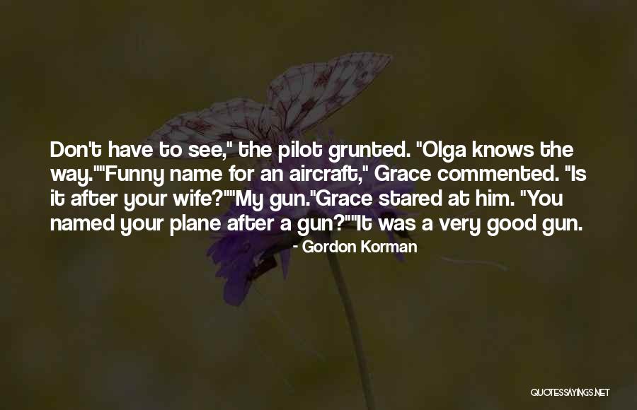 A Good Wife Funny Quotes By Gordon Korman