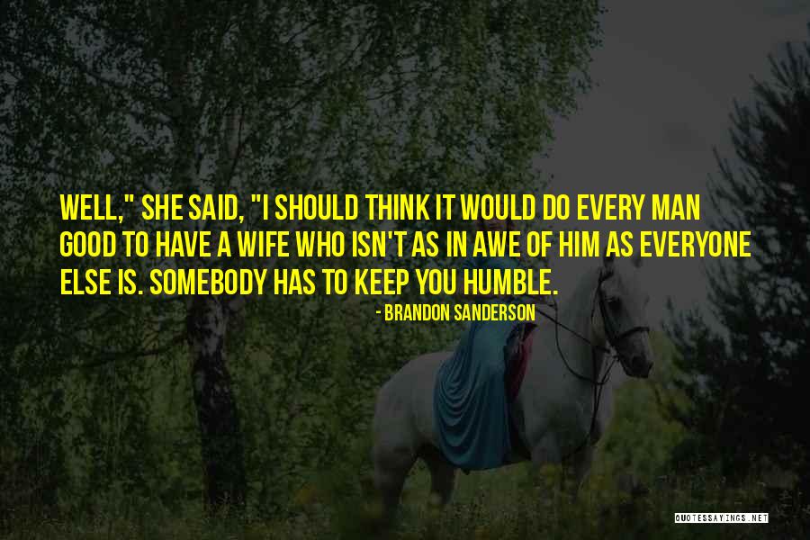 A Good Wife Is Quotes By Brandon Sanderson