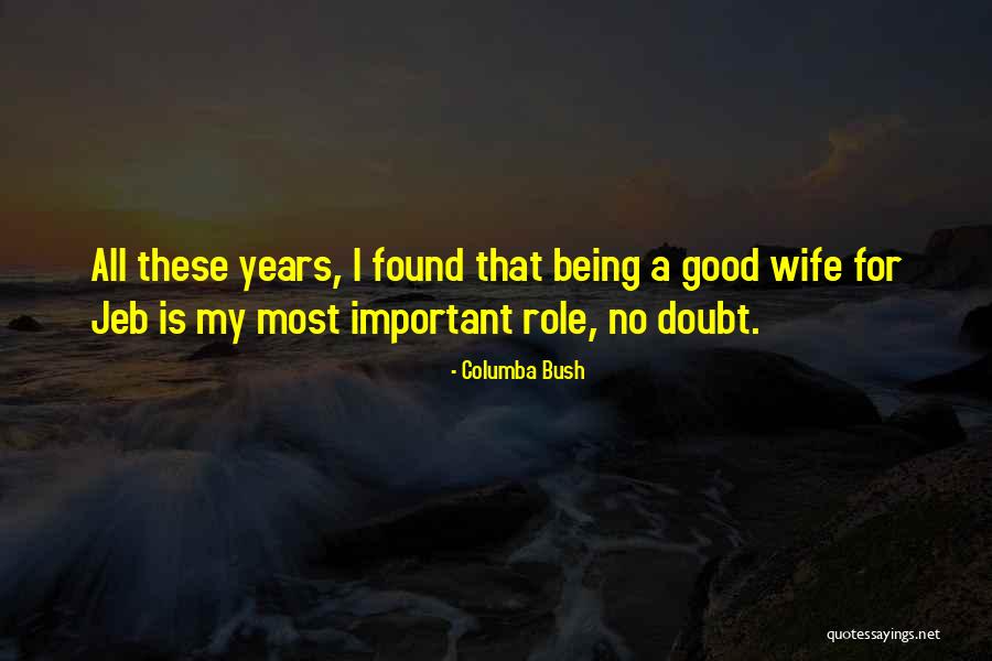 A Good Wife Is Quotes By Columba Bush