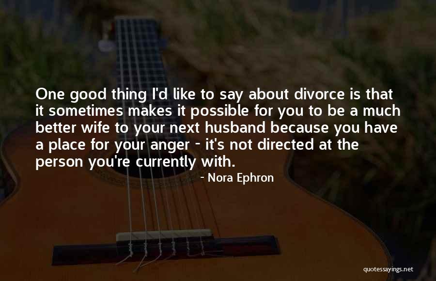 A Good Wife Is Quotes By Nora Ephron