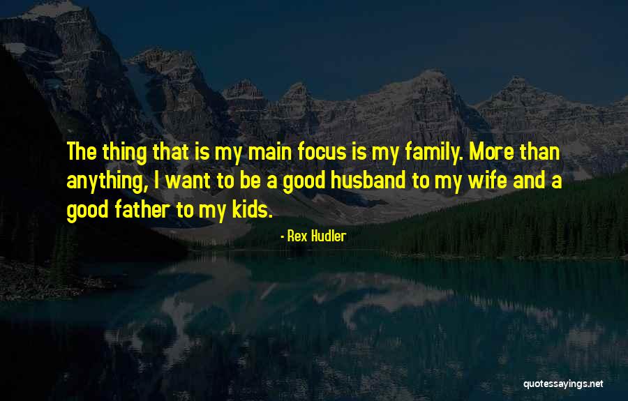 A Good Wife Is Quotes By Rex Hudler