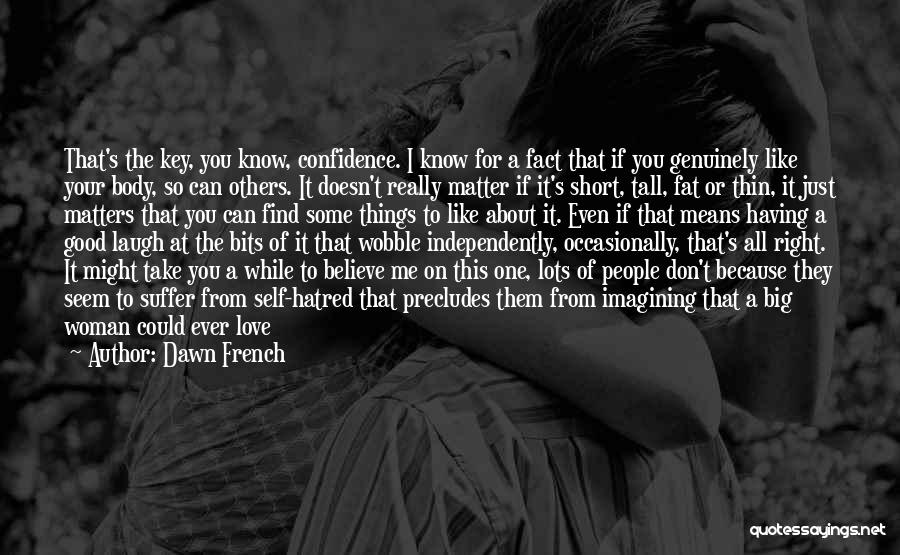 A Good Woman Funny Quotes By Dawn French