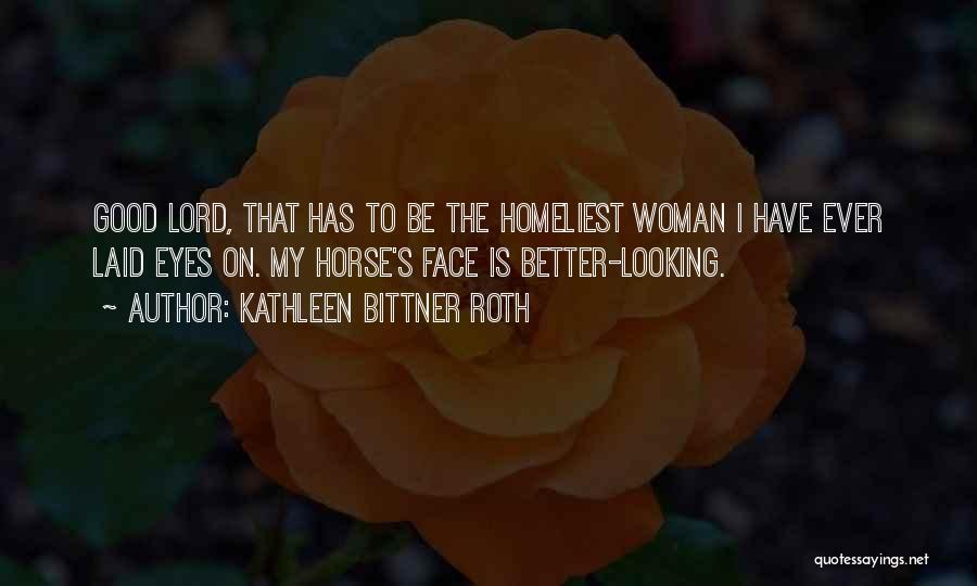 A Good Woman Funny Quotes By Kathleen Bittner Roth