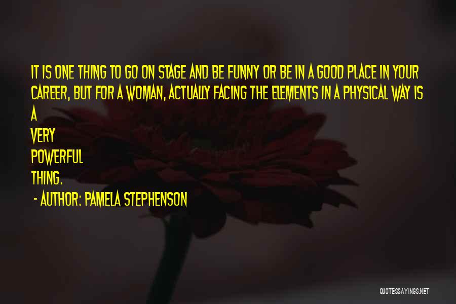 A Good Woman Funny Quotes By Pamela Stephenson