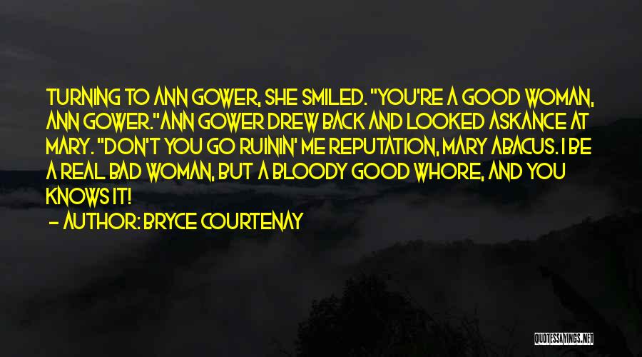 A Good Woman Knows Quotes By Bryce Courtenay