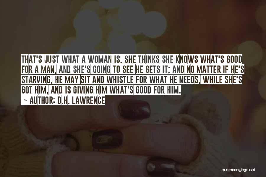 A Good Woman Knows Quotes By D.H. Lawrence