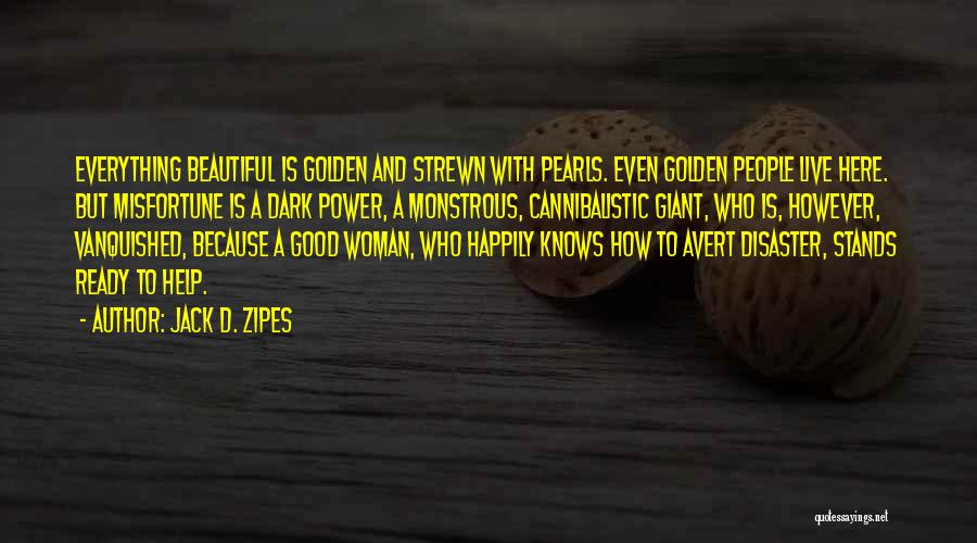 A Good Woman Knows Quotes By Jack D. Zipes