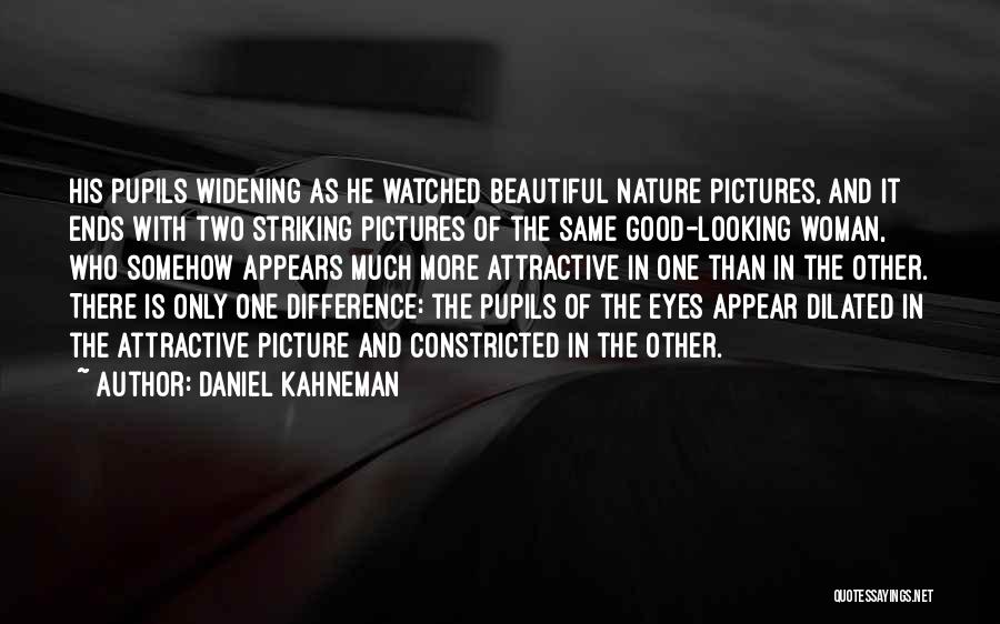 A Good Woman Picture Quotes By Daniel Kahneman