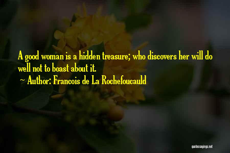 A Good Woman Will Quotes By Francois De La Rochefoucauld