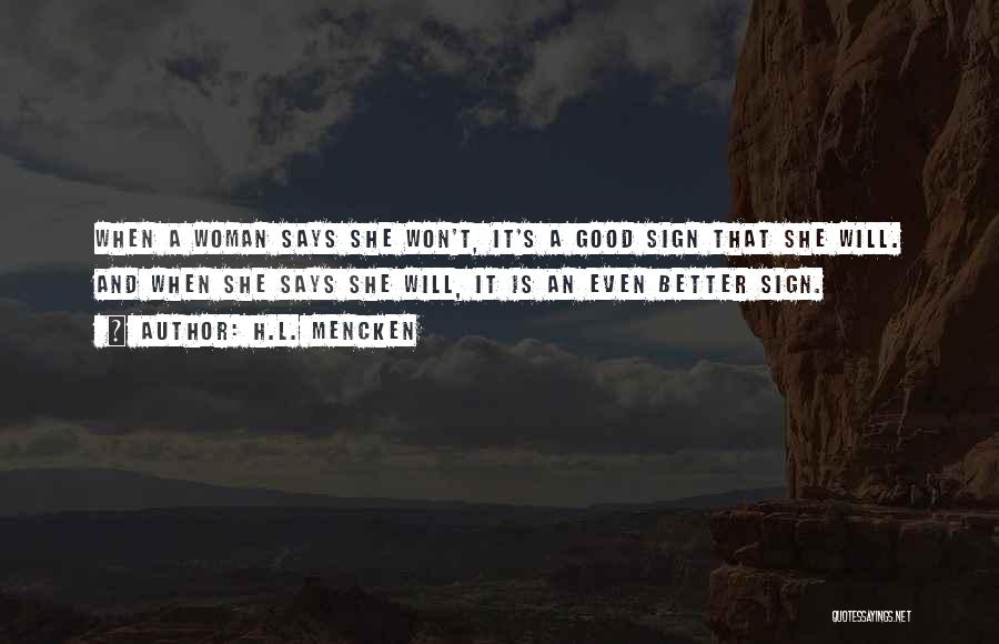 A Good Woman Will Quotes By H.L. Mencken
