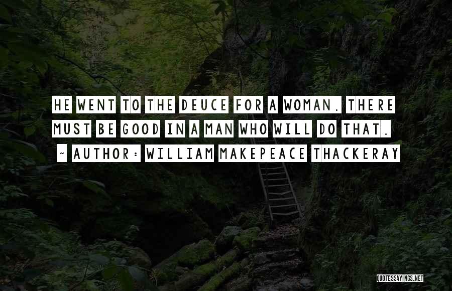 A Good Woman Will Quotes By William Makepeace Thackeray