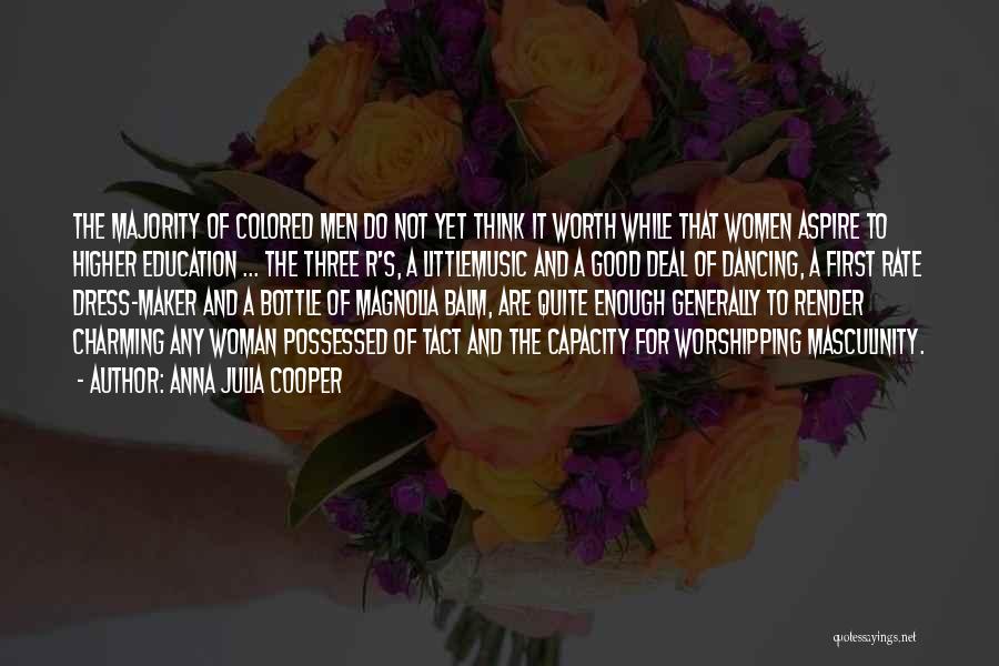 A Good Woman's Worth Quotes By Anna Julia Cooper