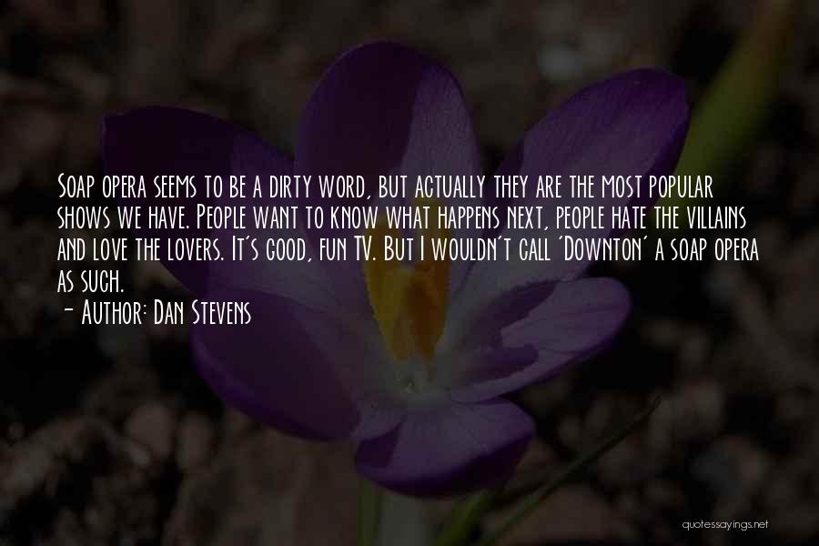 A Good Word Quotes By Dan Stevens