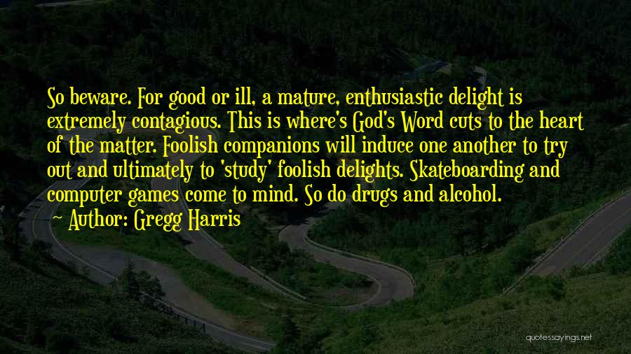 A Good Word Quotes By Gregg Harris