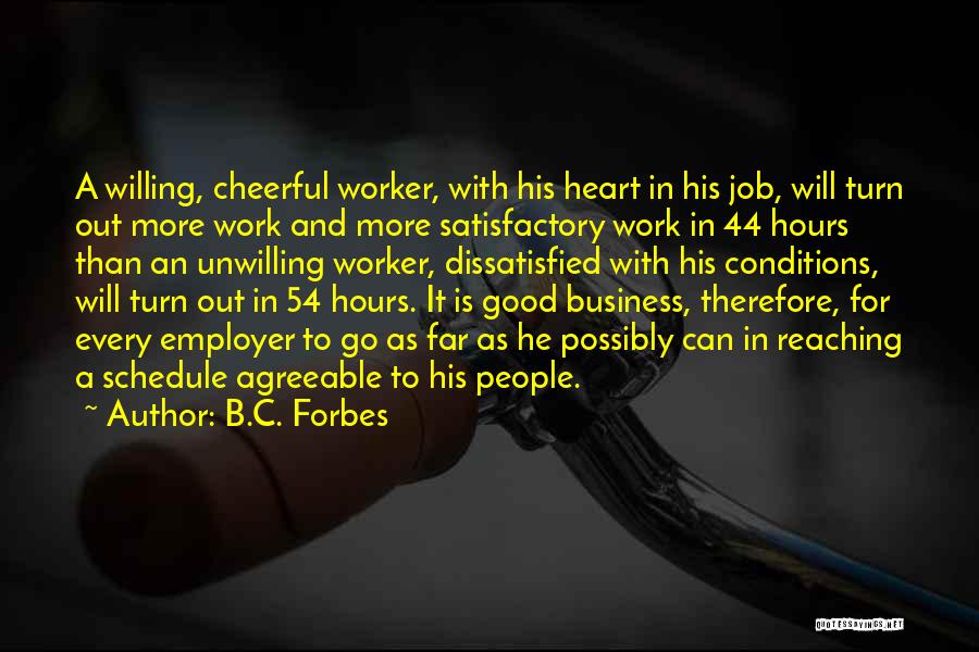 A Good Worker Quotes By B.C. Forbes