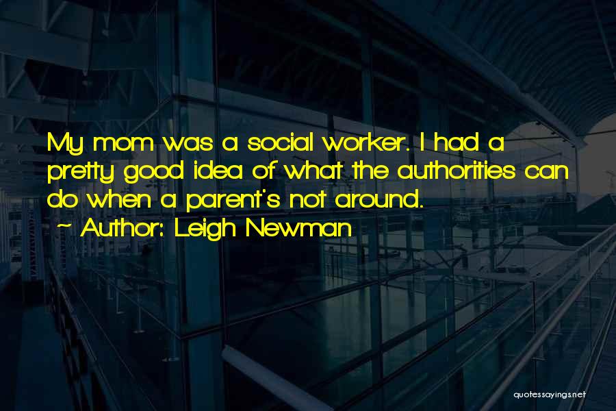 A Good Worker Quotes By Leigh Newman